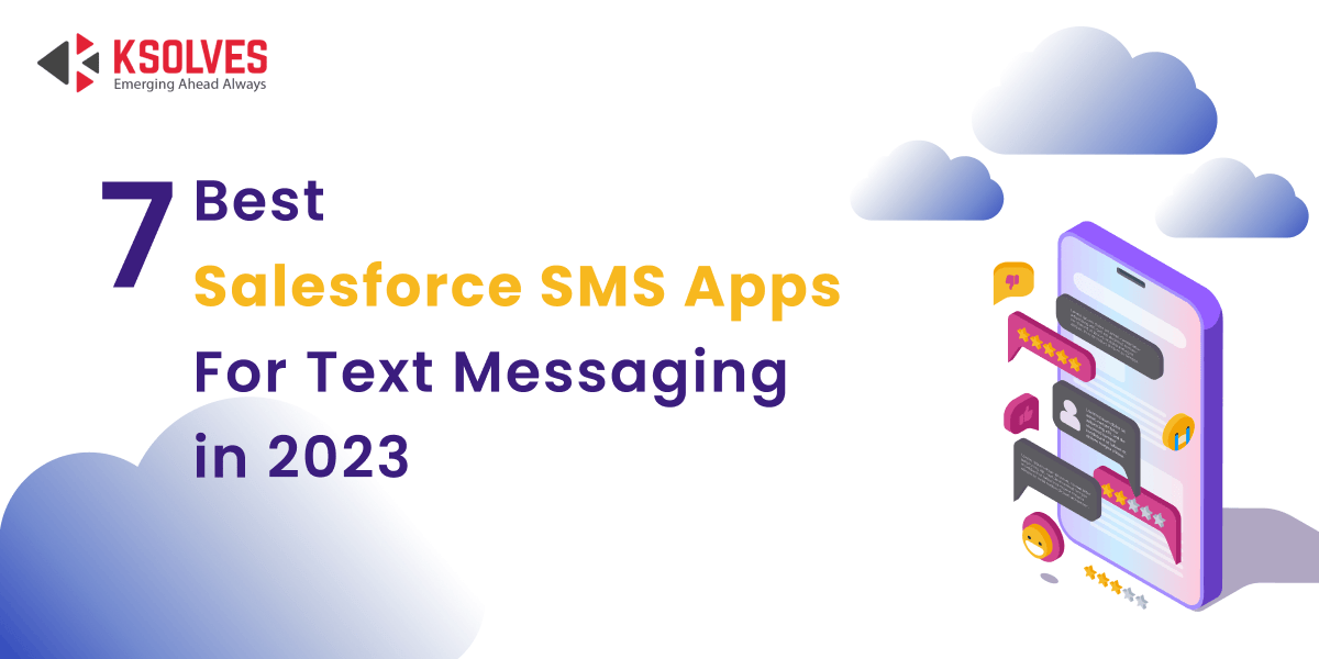7 Best Salesforce SMS Apps For Text Messaging in 2023